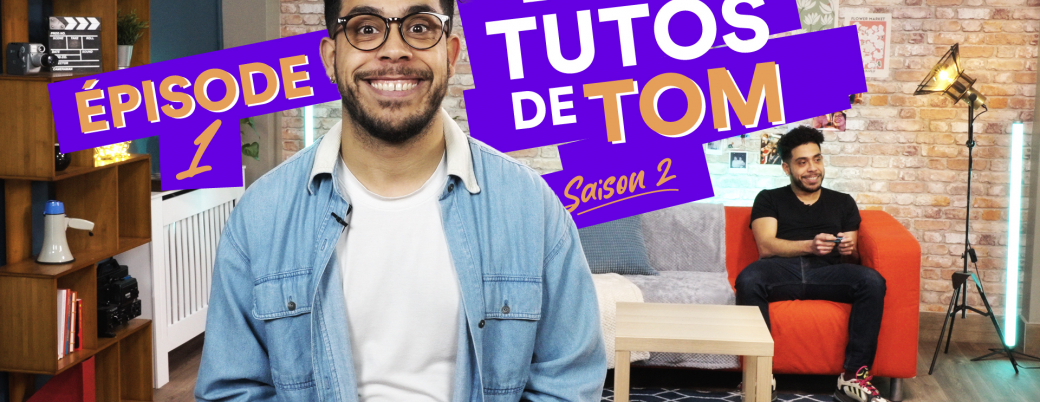 tutos de tom s1 ep1